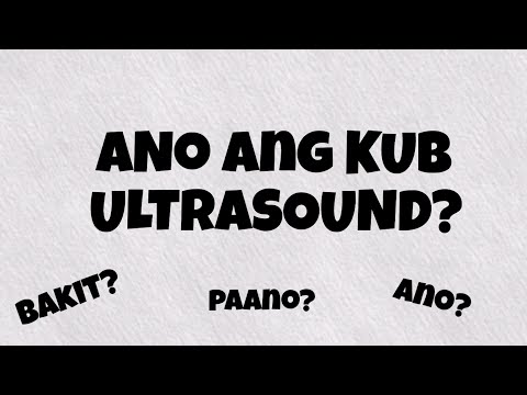 Ano KUB ultrasound? | Kidney, ureters at urinary bladder | Bakit isinasagawa ang KUB? | Ultrasound