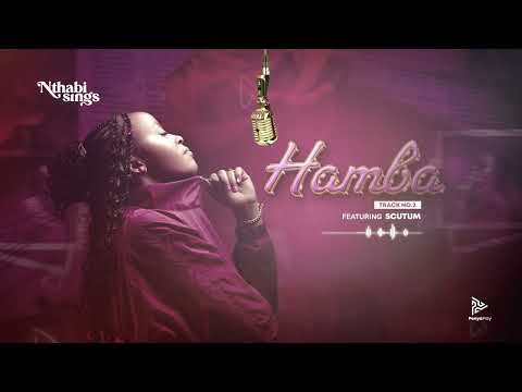 Nthabi  Sings - Hamba (Official Audio)  ft Scutum