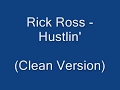 Rick Ross   Hustlin' Clean Version