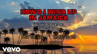 Tracy Byrd - How&#39;d I Wind Up In Jamaica (Karaoke)