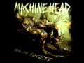 Machine Head - Be Still And Know 