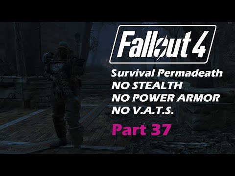 Fallout 4 Survival Permadeath - No Stealth, VATS, or Power Armor Part 37