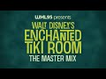 Walt Disney S Enchanted Tiki Room The Master Mix