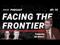 70 - Facing the Frontier | Jim Bianco