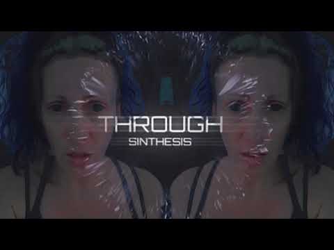 SinTheSis - THROUGH