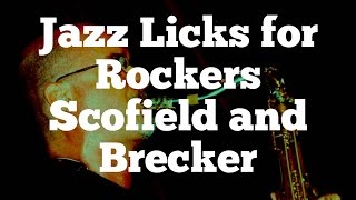 Michael Brecker and John Scofield - Jazz Licks for Rockers