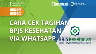 Semakin Praktis Dilakukan, Begini Cara Mengecek Tagihan BPJS Kesehatan via WhatsApp