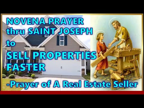 SELL PROPERTIES FASTER, NOVENA PRAYER THRU SAINT JOSEPH  - Prayer of a Real Estate Seller