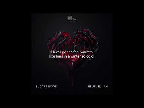 Lucas J Rowe x Reuel Elijah -  Dont Go (Lyric Video)