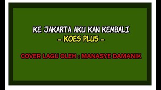 Download lagu KE JAKARTA AKU KAN KEMBALI (COVER) mp3