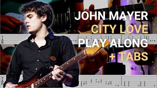 John Mayer | City Love | GUITAR PLAYALONG + TAB