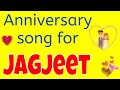 Anniversary Song For Jagjeet Wedding Anniversary Song Anniversary Song For Husband