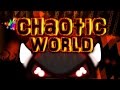 Geometry Dash - CHAOTIC WORLD - by KaotikJumper & TheChaotic - Impossible (Semi-AV)