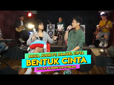 BENTUK CINTA - ECLAT (Cover by BRISIA JODIE Ft. SAMUEL CIPTA at Superstar Stream)