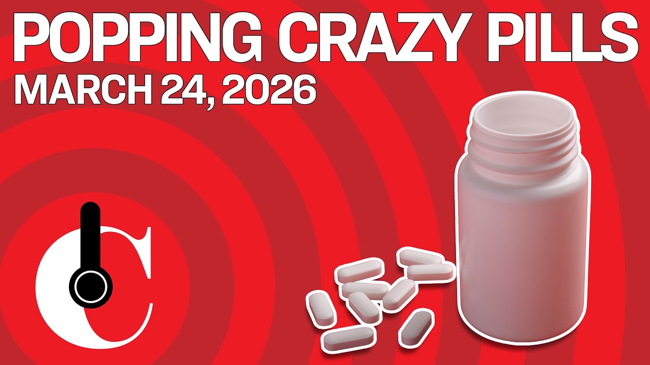 Popping Crazy Pills (3/24/26)