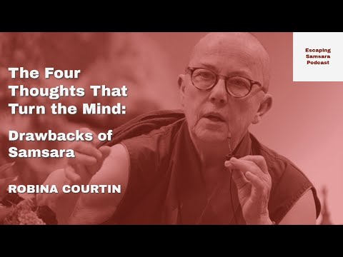 The Four Thoughts That Turn the Mind: Drawbacks of Samsara