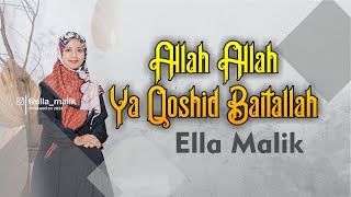 Download lagu ALLAH ALLAH YA QOSHID BAITALLAH Cover Ella Malik mp3 Download lagu ALLAH ALLAH YA QOSHID BAITALLAH Cover Ella Malik mp3