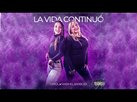 Carol x Marihel Barboza - La Vida Continuó (Video Oficial)