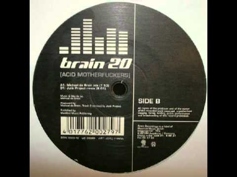 Brain 20 - Acid Motherfuckers (Michael Da Brain Mix) 1999
