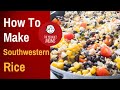 How To Make Southwestern Rice With Directions Recipe