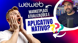 Marketplace do WeWeb: Atualizações, Animações e Aplicativos Nativos!