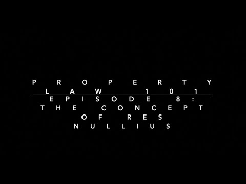 The Concept of Res Nullius: Property Law 101 #8