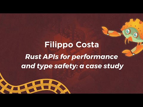 Rust APIs for performance and type safety: a case study - Filippo Costa