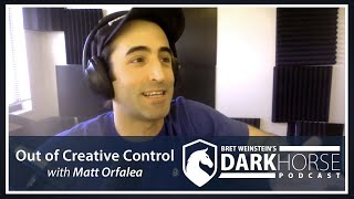 Out of Creative Control: Bret Speaks with Matt Orfalea on the DarkHorse Podcast