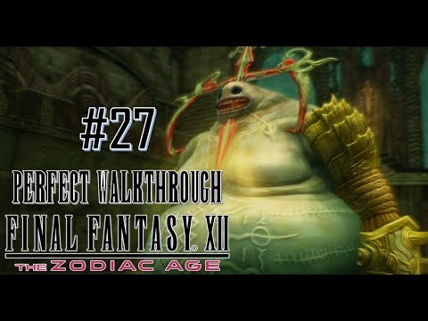 Final Fantasy XII The Zodiac Age - Perfect Walkthrough Part 27