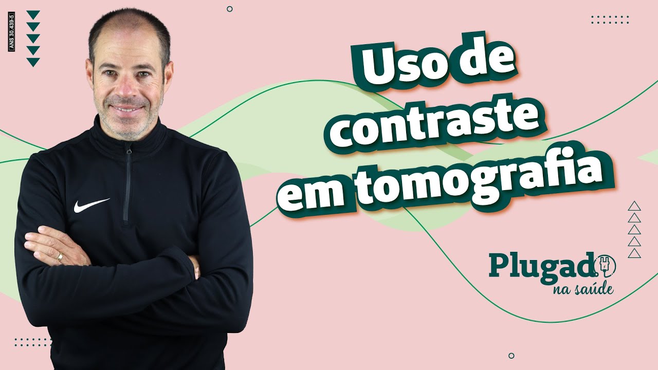 Contraste na Tomografia: O Que É, Para Que Serve e Quais os Tipos Mais Comuns?