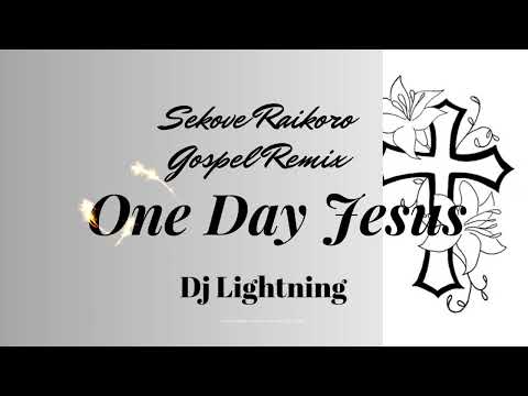 Sekove Raikoro - One Day Jesus Will Call My Name (Dj Lightning Gospel Remix )