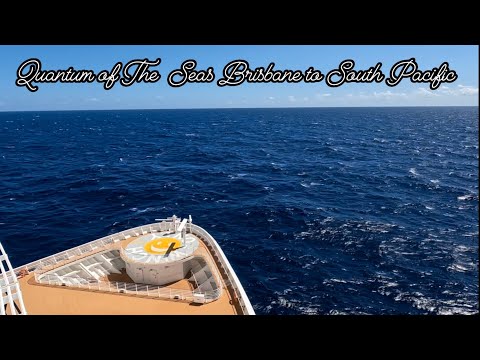Thumbnail for Quantum of The Seas Brisbane Australia to South Pacific Islands （Part 1）| 海洋量子号南太平洋之旅 （第一部）