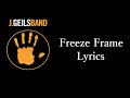 Freeze Frame Lyrics by J. Geils Band 