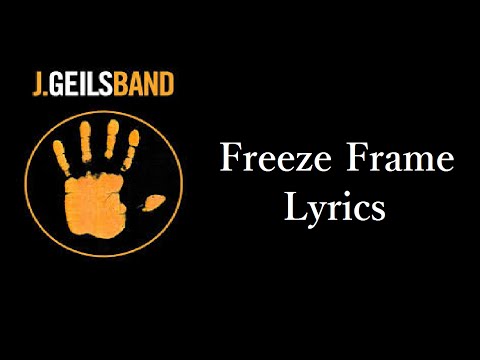 Freeze Frame Lyrics by J. Geils Band