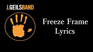 Freeze Frame Lyrics by J. Geils Band