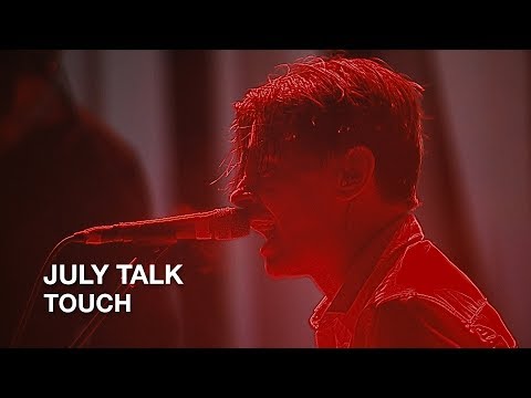 Touch - July Talk