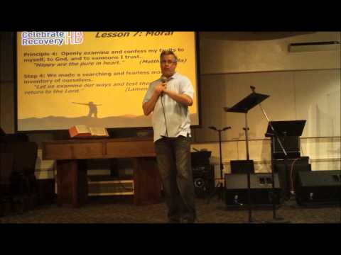 Celebrate Recovery Lesson 7 "Moral" Part 1 - Tony Roberts