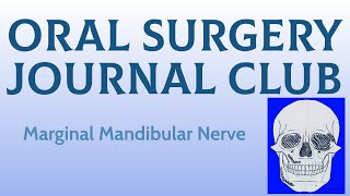 Oral Surgery Journal Club: Marginal Mandibular Nerve and the Mandible