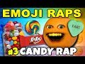 Annoying Orange EMOJI RAPS 3 CANDY