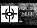 Crystal Castles - Sad Eyes (Huoratron Remix)