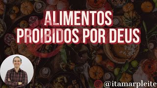 Você nem sabia que DEUS tinha proibido todos esses ALIMENTOS!