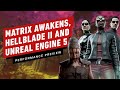 Matrix Awakens, Hellblade and the Power of Unreal Engine 5 - Performance Preview