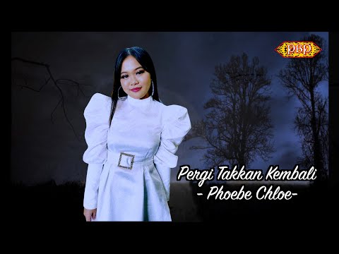 Pergi Takkan Kembali - Phoebe Chloe (Official Lyric)