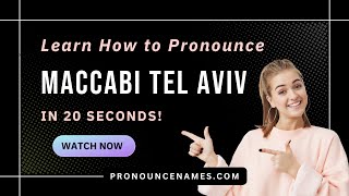 How to pronounce Maccabi Tel Aviv