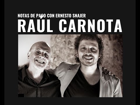 RAÚL CARNOTA en Notas de Paso con Ernesto Snajer