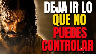 DIOS TE DICE HOY: DEJA IR LO QUE NO PUEDES CONTROLAR Y CONFÍA EN SU PROPÓSITO DIVINO