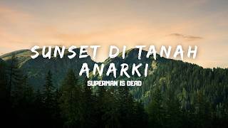 Download lagu Superman Is Dead - Sunset Di Tanah Anarki mp3