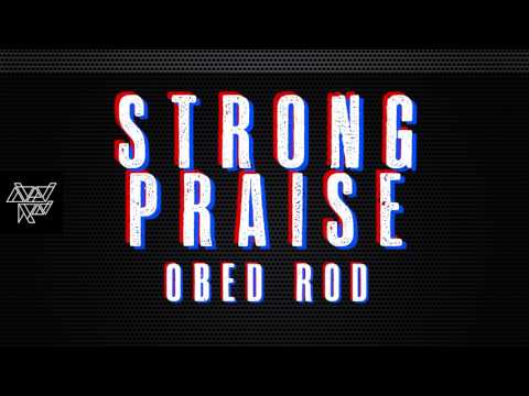 Strong Praise (Original Mix) - Obed Rod