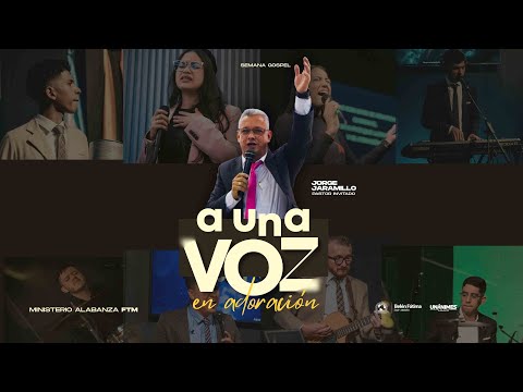 Clausura Semana Góspel | A Una Voz en Adoración Pastor. Jorge Jaramillo