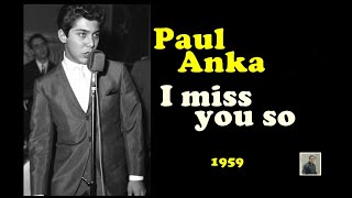 Paul Anka  -- I miss you so